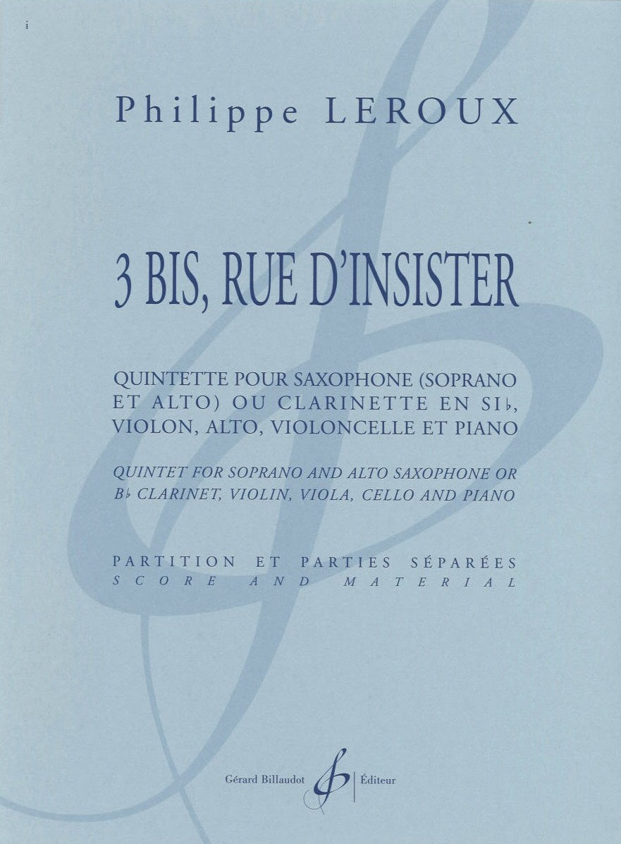 Leroux, 3bis rue d'Insister (Sax,Str,Pf) (Billaudot)