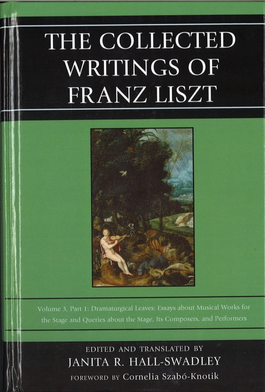 Collected Writings of Franz Liszt 3/1 (The Rowman & Littlefield)