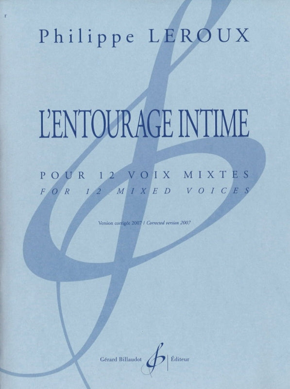 Leroux, L'entourage intime (Mixed Choir) (Billaudot)