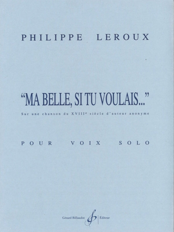 Leroux, Ma belle, si tu voulais (Billaudot)
