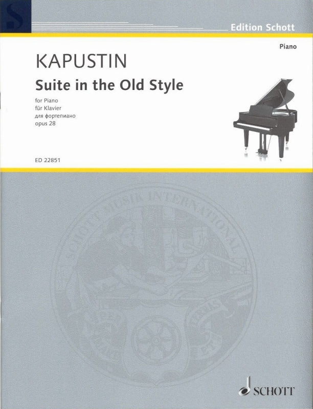 Kapustin, Suite in the Old Styles op. 28 (Schott)