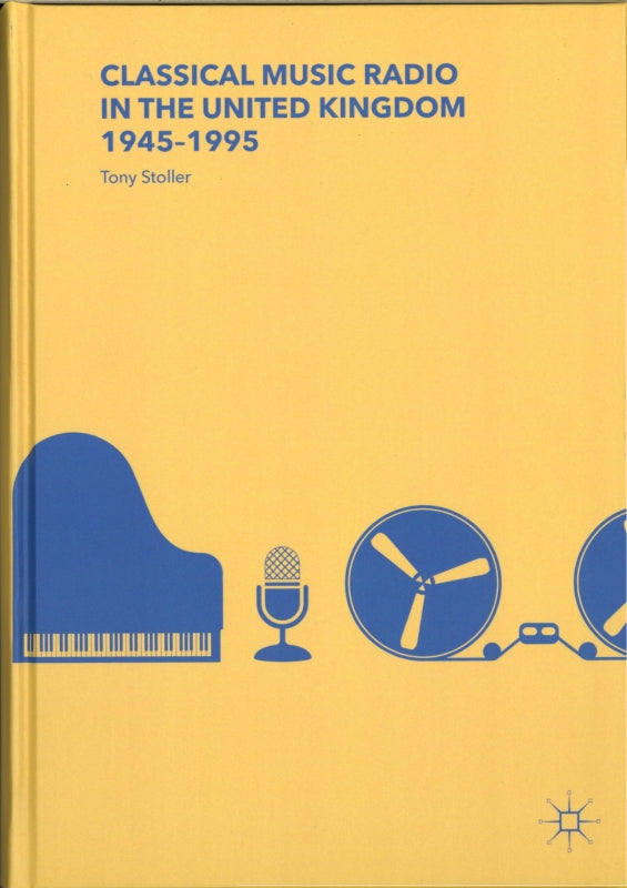 Stoller, Classical Music Radio in UK, (Palgrave Macmillan)