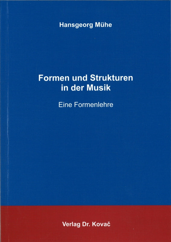 Muhe, Formen und Strukturen in der Musik (Verlag Dr. Kovac)