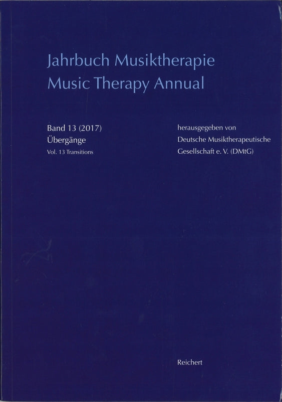 Jahrbuch Musiktherapie Annual 13(2017) (Ludwig Reichert)