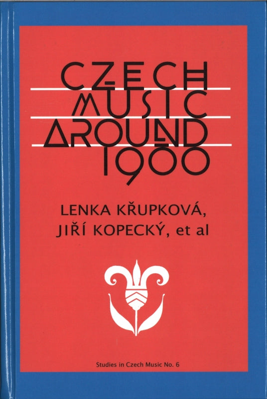 Krupkova, Czech Music around 1900 (Pendragon Press)