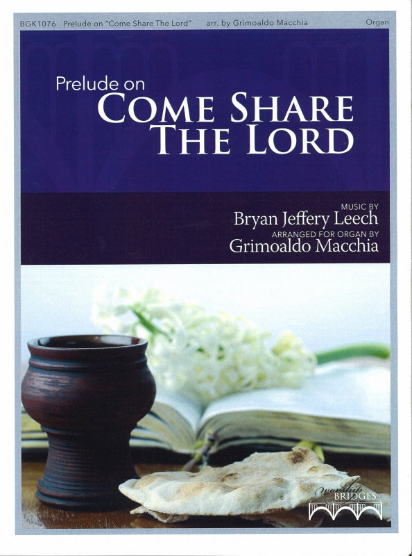 Leech, Prelude on Come Share the Lord (Fred Bock/Hal Leonard)