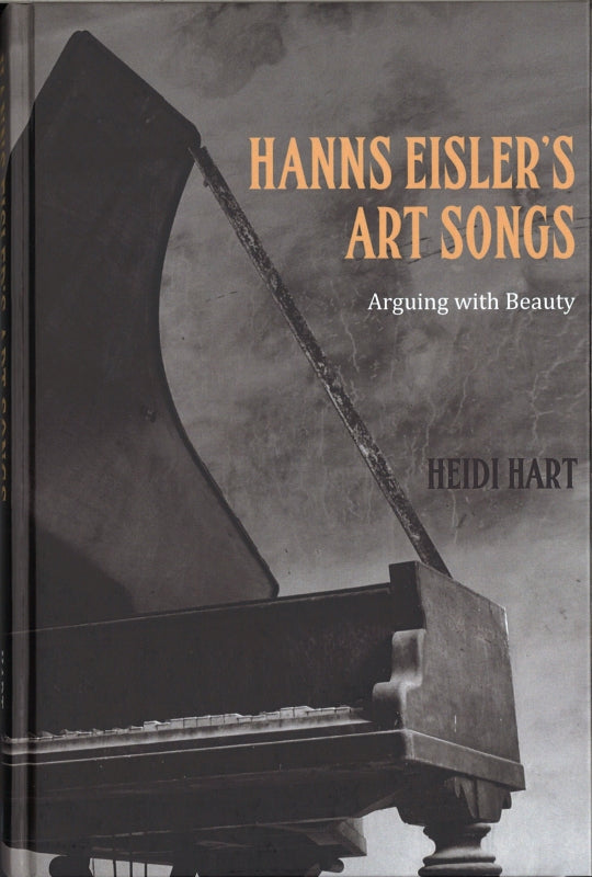 Hart, Hanns Eisler's Art Songs: Arguing (Camden House)