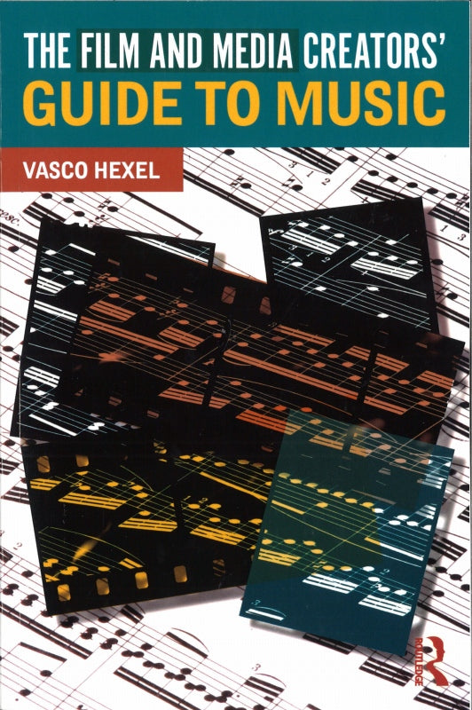 Hexel, Film and Media Creator's Guide to (Routledge)