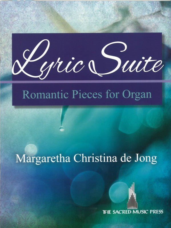 Jong, Lyric Suite op. 84 (Sacred Music Press/Lorenz)