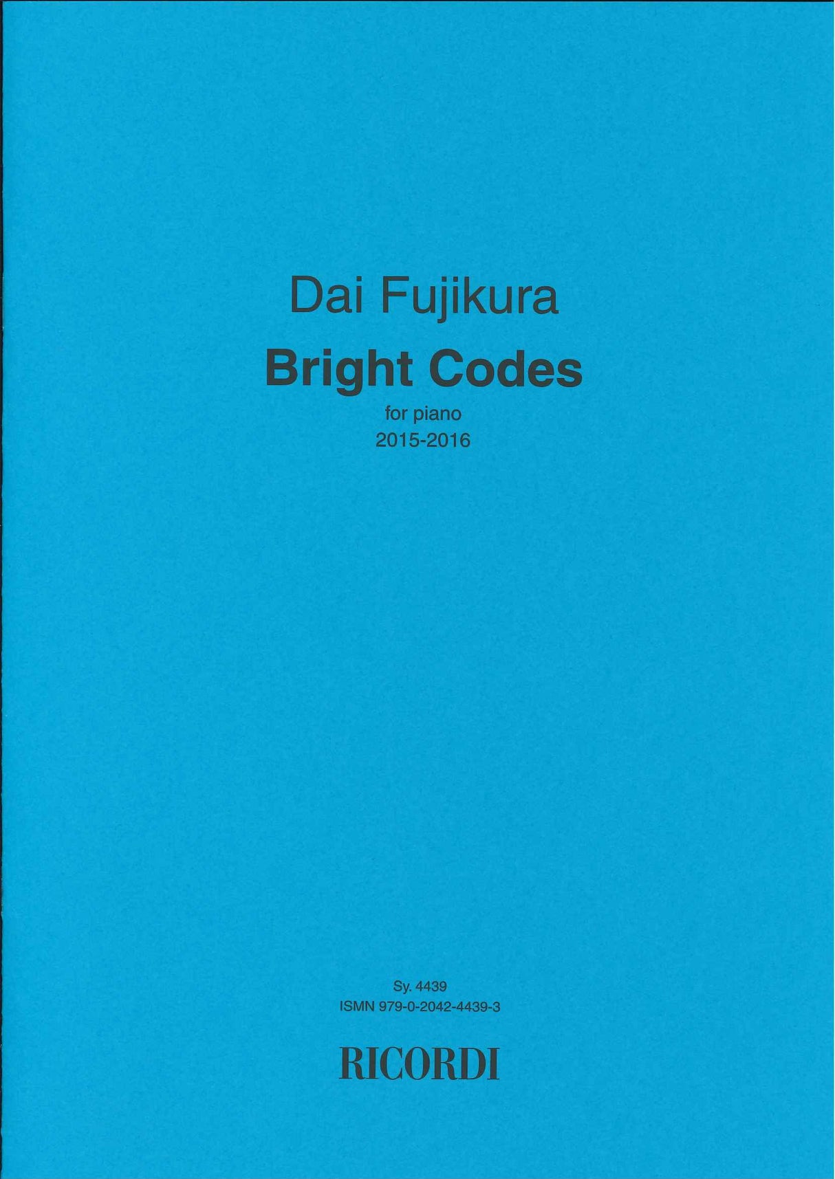 Fujikura, Bright Codes (2015-16) (Ricordi)
