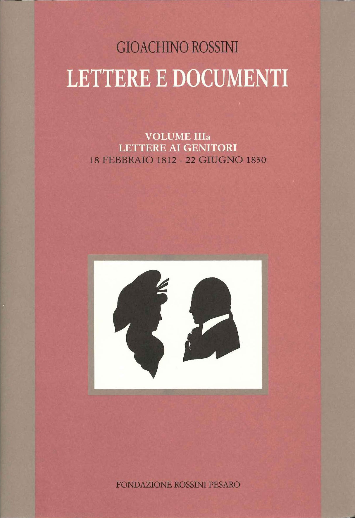 Rossini,Lettere e Documenti 3a: Genitori (Fondazione Rossini)