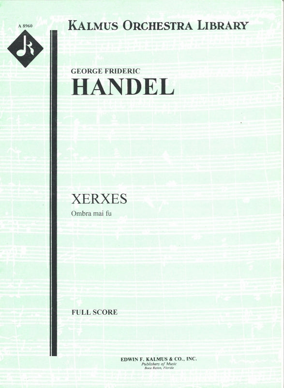 Handel, Ombra mai fu, in F Full Score (E.F.Kalmus)