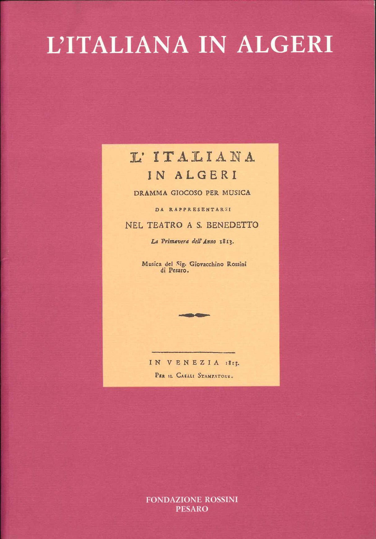 L'Italiana in Algeri:Libretti di Rossini (Fondazione Rossini)