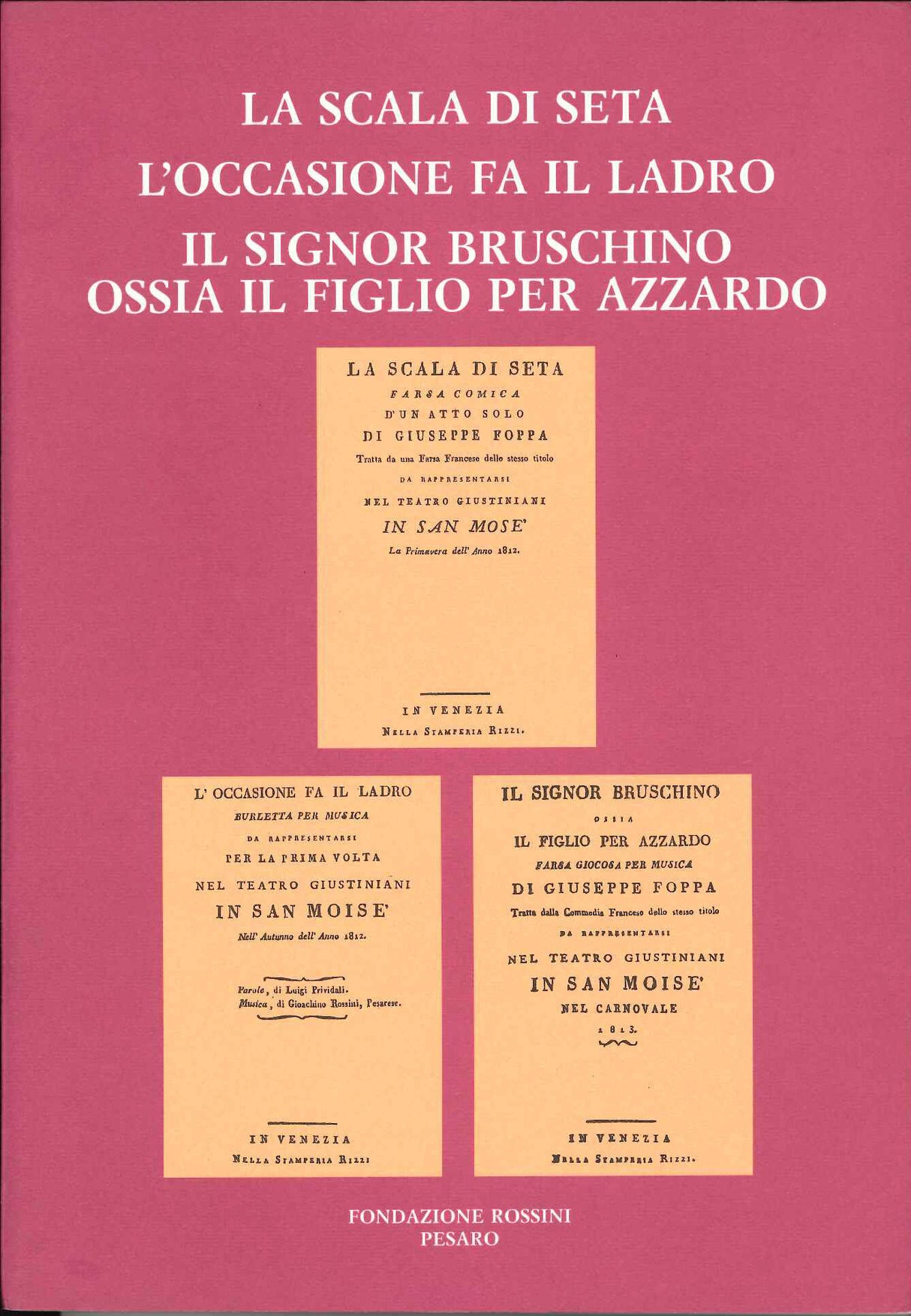 La Scala de Seta: I Libretti di Rossini (Fondazione Rossini)