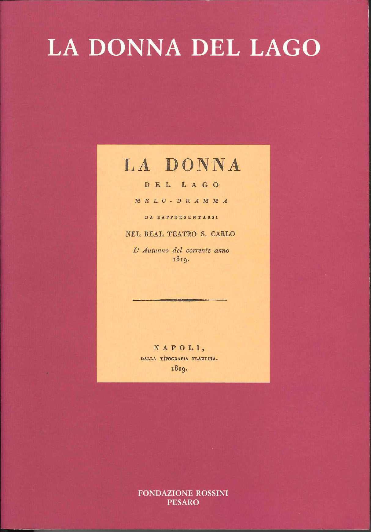 La Donna del Lago: I Libretti di Rossini (Fondazione Rossini)