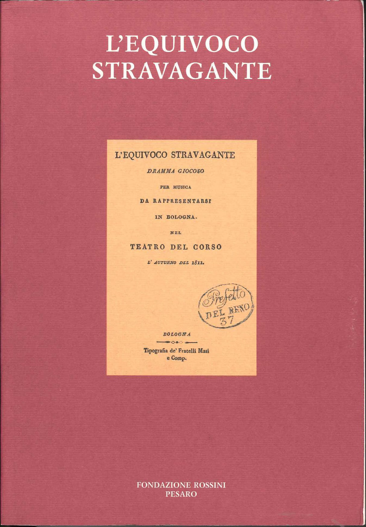 Equivoco Stravagante:Libretti di Rossini (Fondazione Rossini)