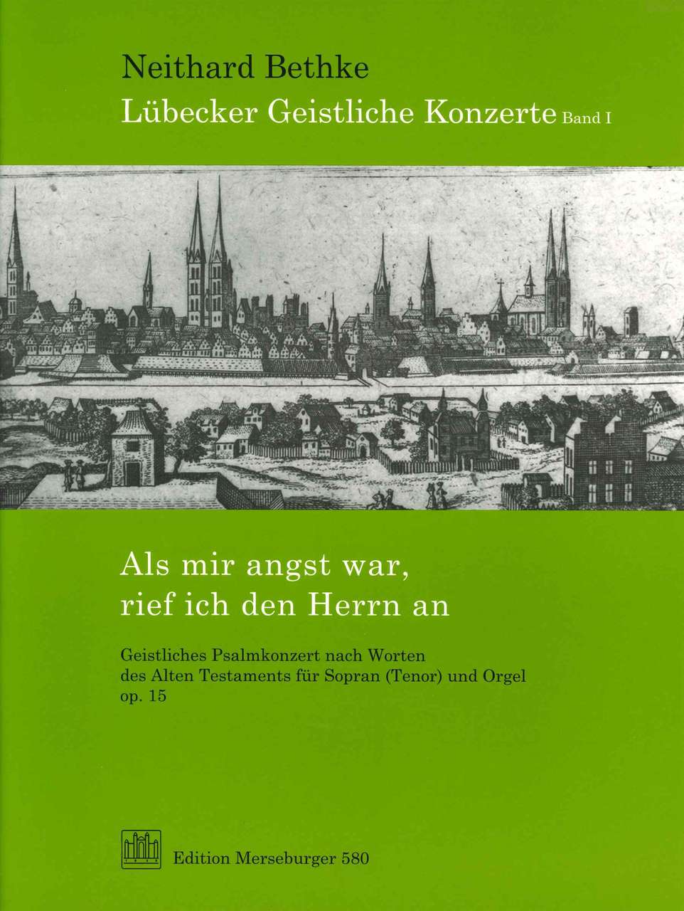 Bethke, Als mir angst war, rief ich den (Merseburger)