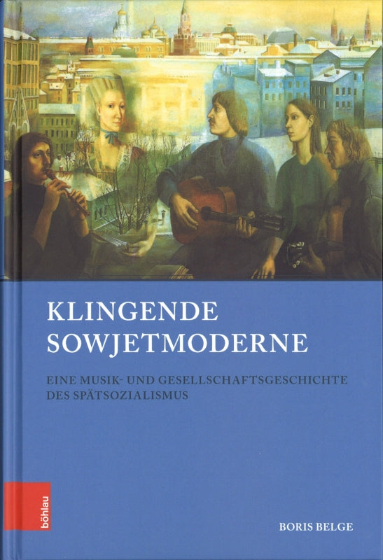 Belge, Klingende Sowjetmoderne: Eine Mus (Bohlau)