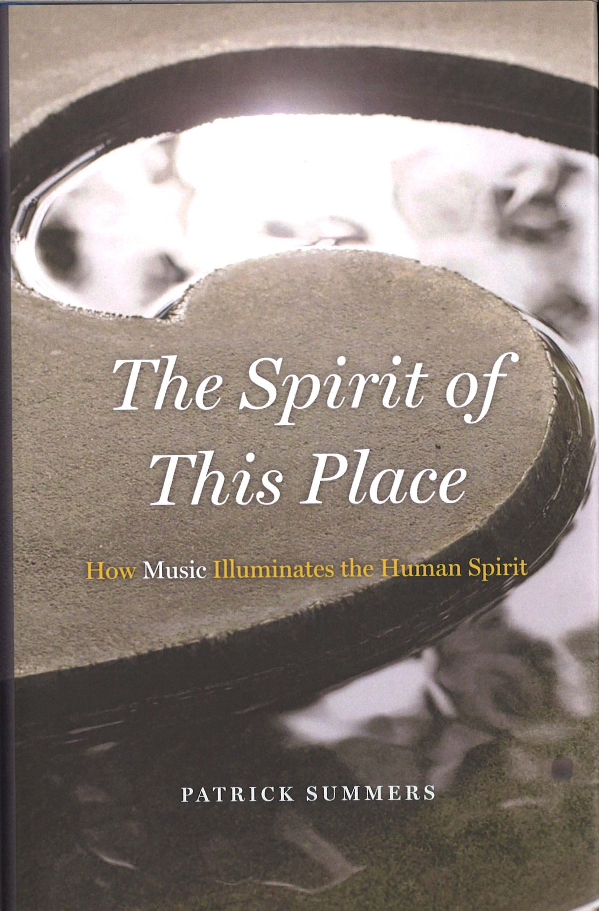 Summers, Spirit of This Place: How Music (Chicago Press, University of)
