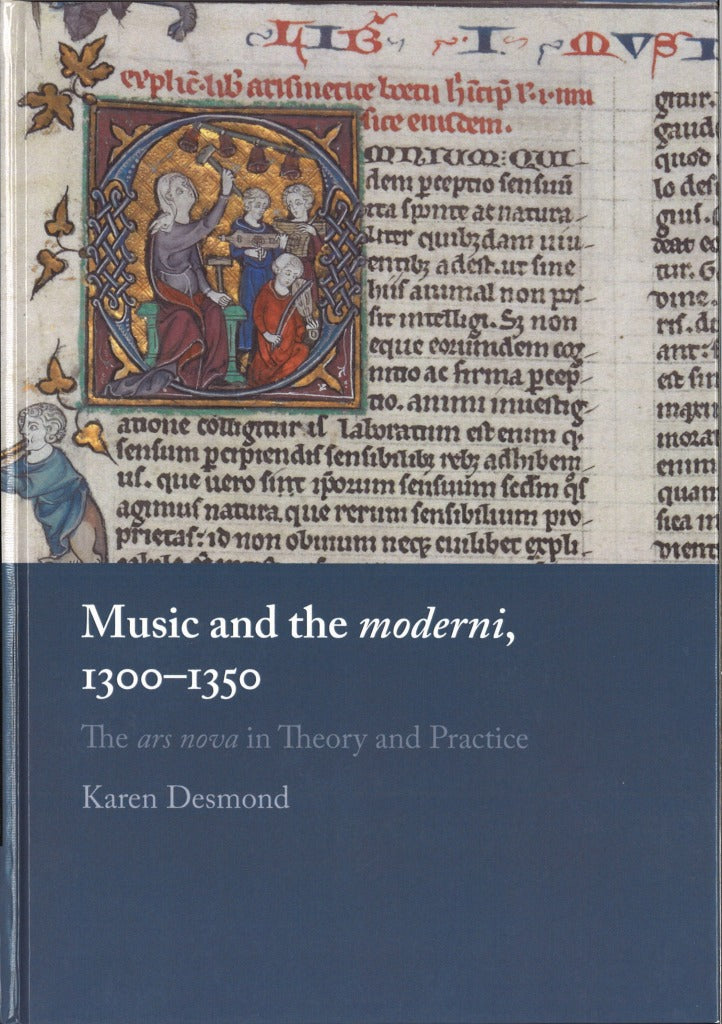 Desmond, Music & the moderni, 1300-1350 (Cambridge University Press)