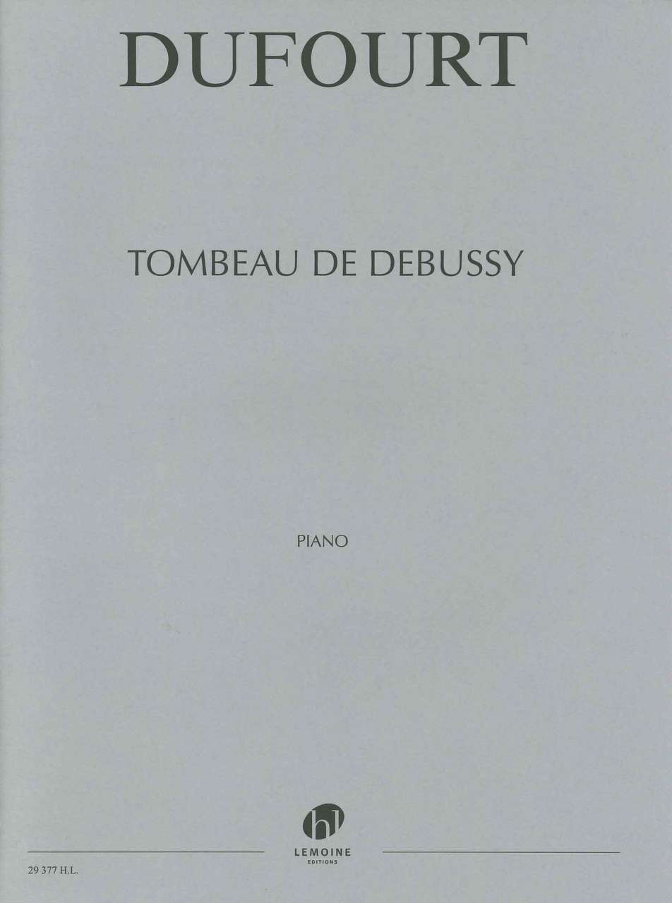Dufourt, Tombeau de Debussy (Lemoine)