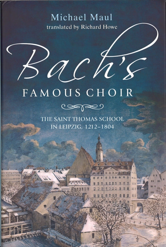 Maul, Bach's Famous Choir: The Saint Tho (Boydell & Brewer)