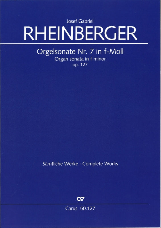 Rheinberger, Orgelsonate Nr. 7 op. 127 (Carus)