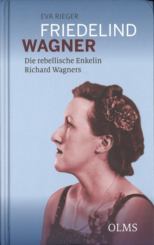 Rieger, Friedelind Wagner: Die rebellisc (Olms)