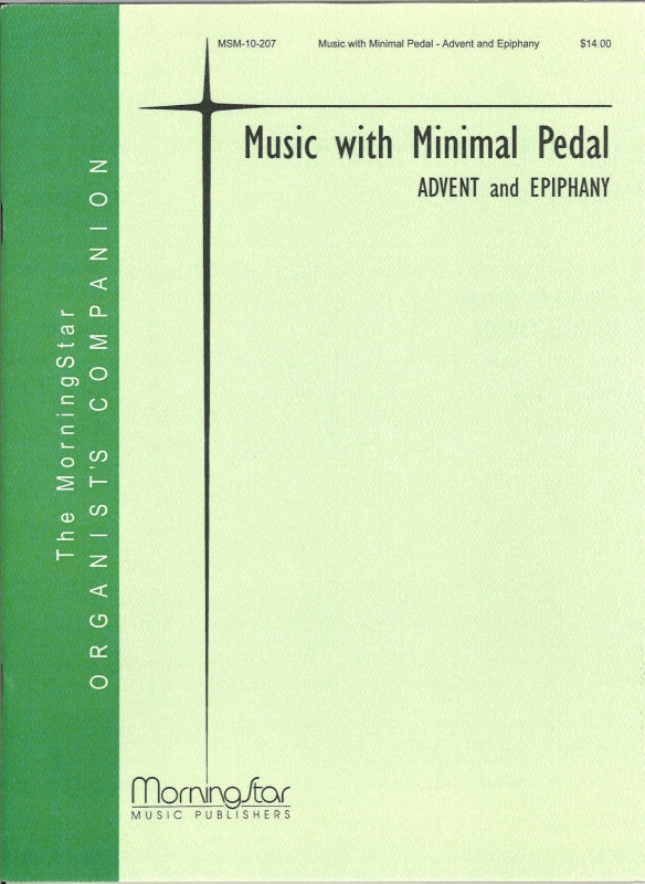 Music with Minimal Pedal: Advent&Epiphan (MorningStar Music)