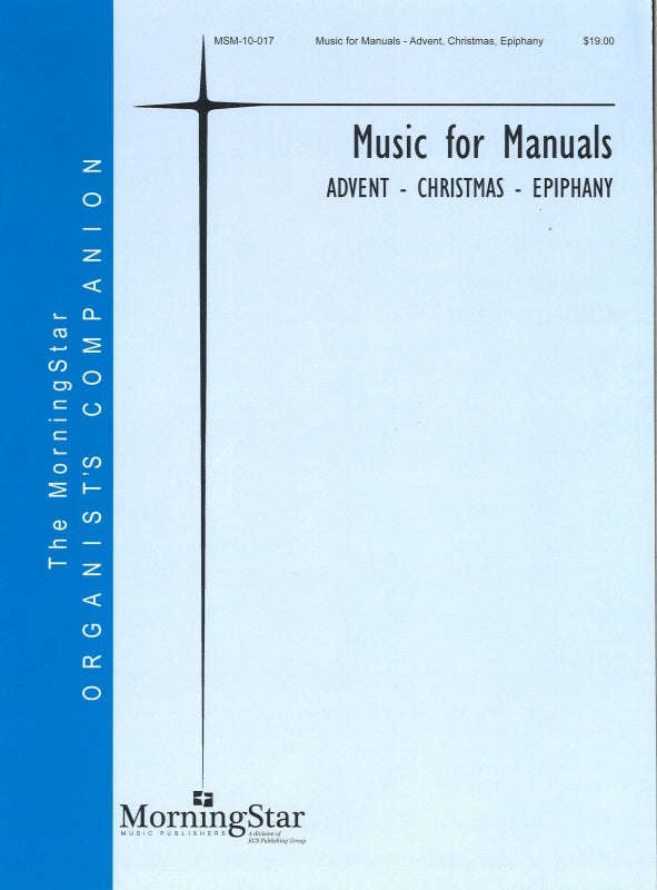 Music for Manuals: Advent, Christmas, Ep (MorningStar Music)