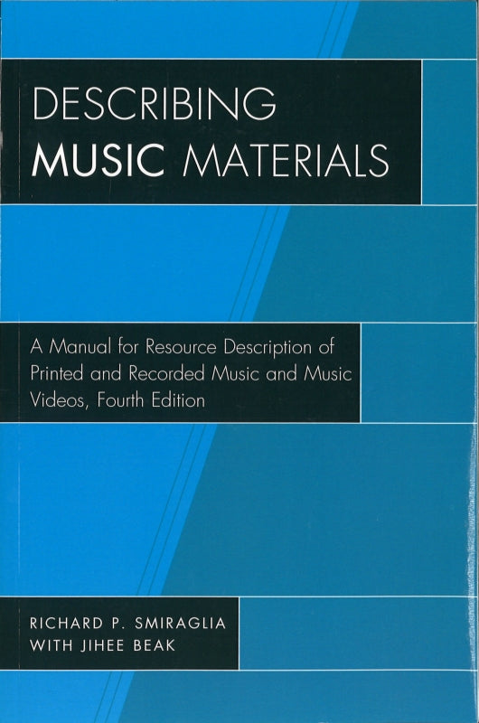 Smiraglia, Describing Music Materials(p) (The Rowman & Littlefield)