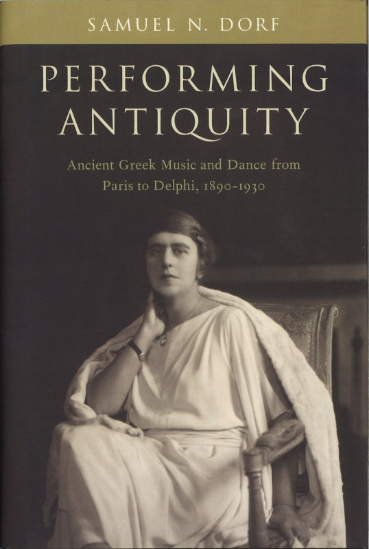 Dorf, Performing Antiquity: Ancient Gree (Oxford University Press)