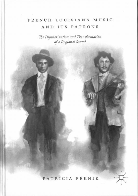 Peknik, French Louisiana Music and Its P (Palgrave Macmillan)