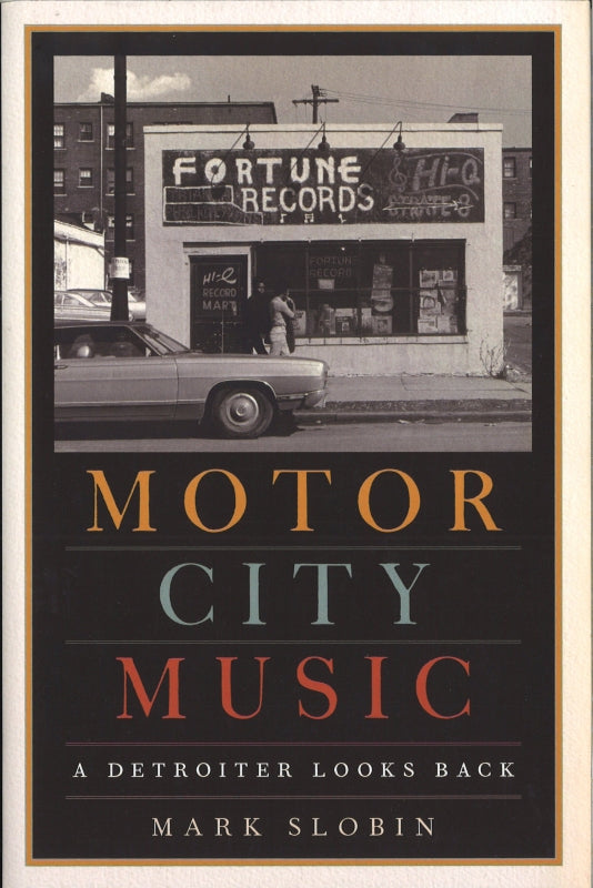 Slobin, Motor City Music: A Detroiter Lo (Oxford University Press)