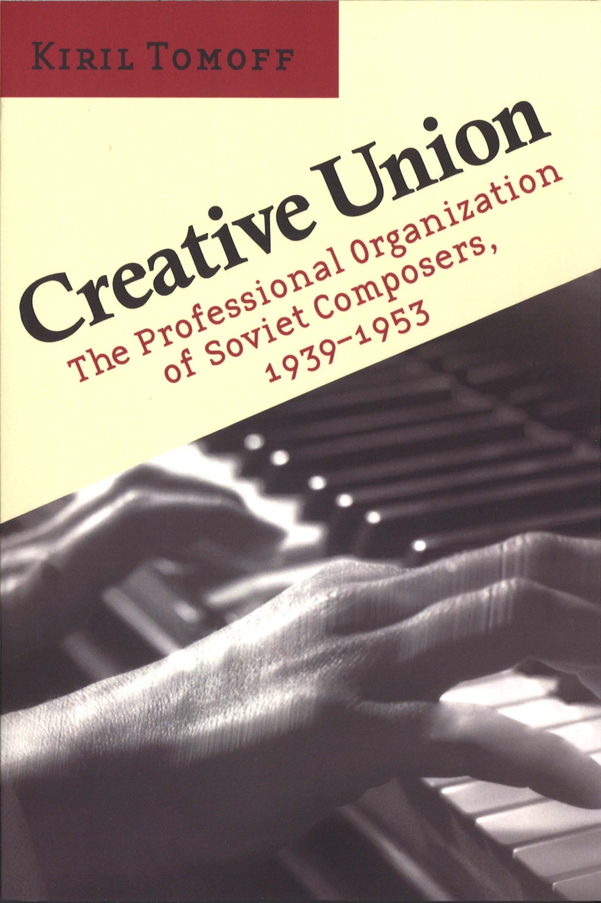 Tomoff, Creative Union(pbk): The Profess (Cornell University Press)