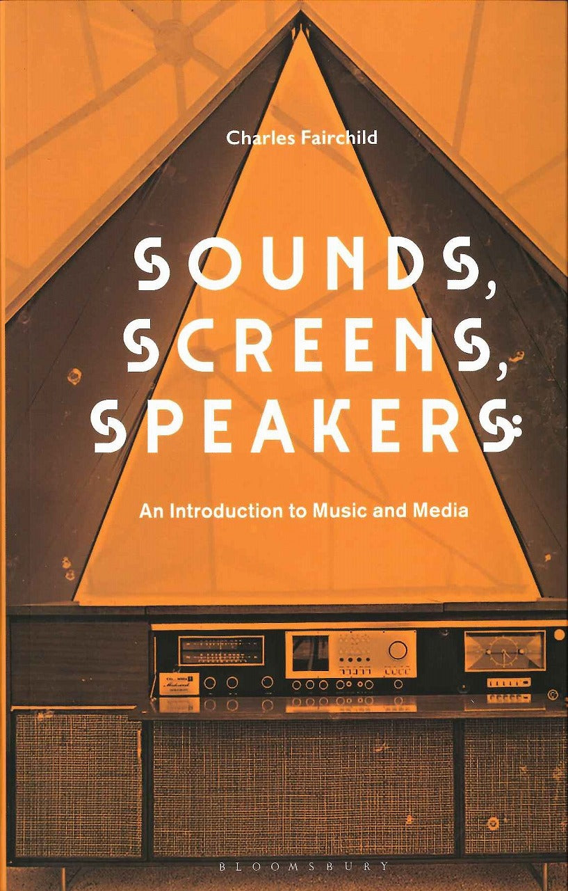 Fairchild, Sounds, Screens, Speakers (p) (Bloomsbury Academic)