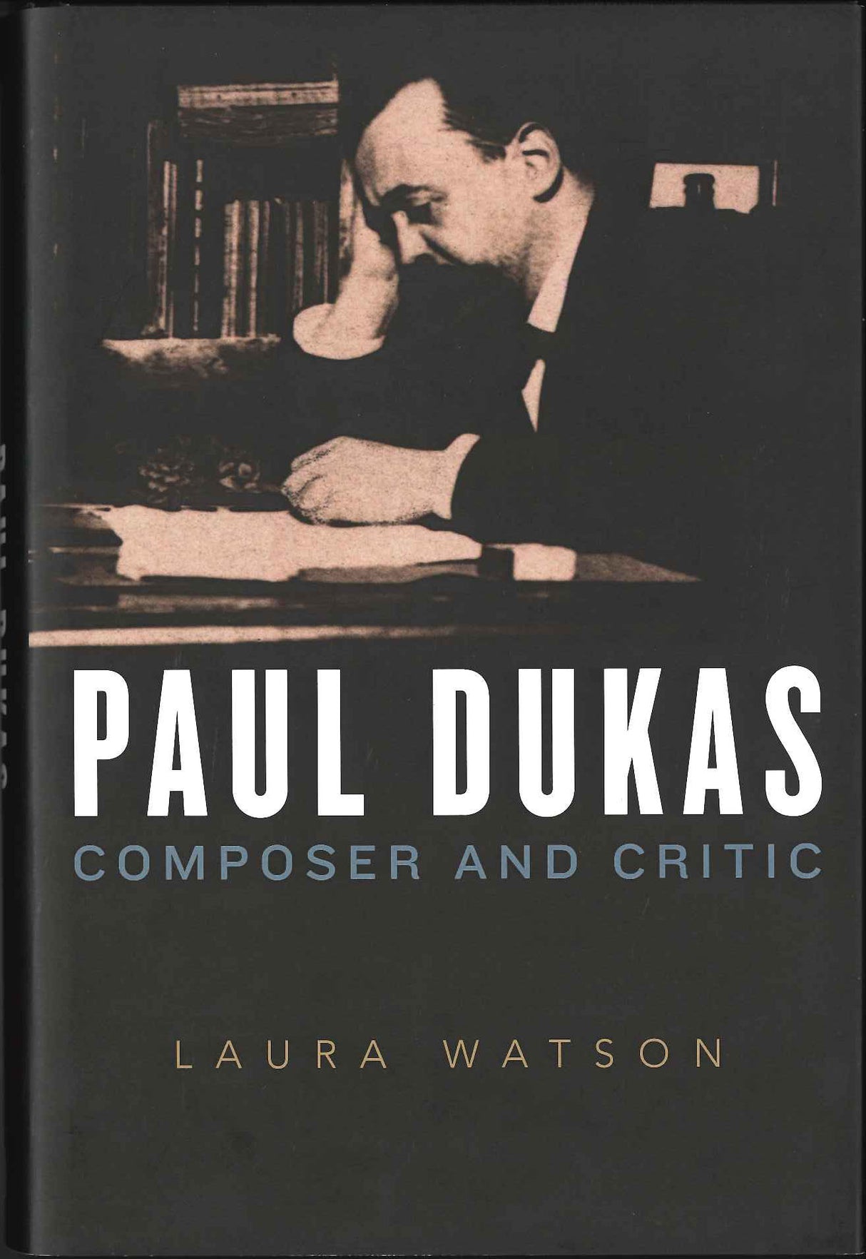 Watson, Paul Dukas: Composer and Critic (Boydell & Brewer)