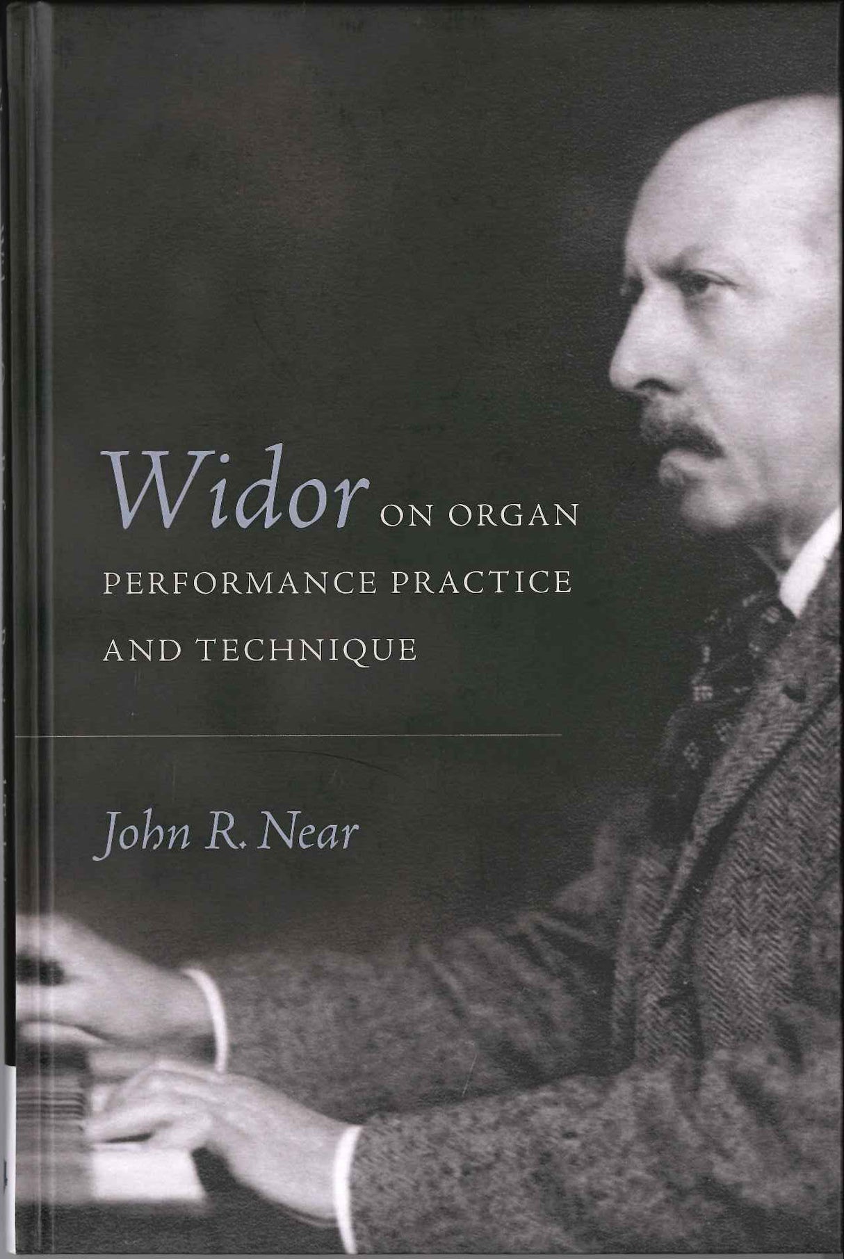 Near, Widor on Organ Performance Practic (Rochester Press, University of)
