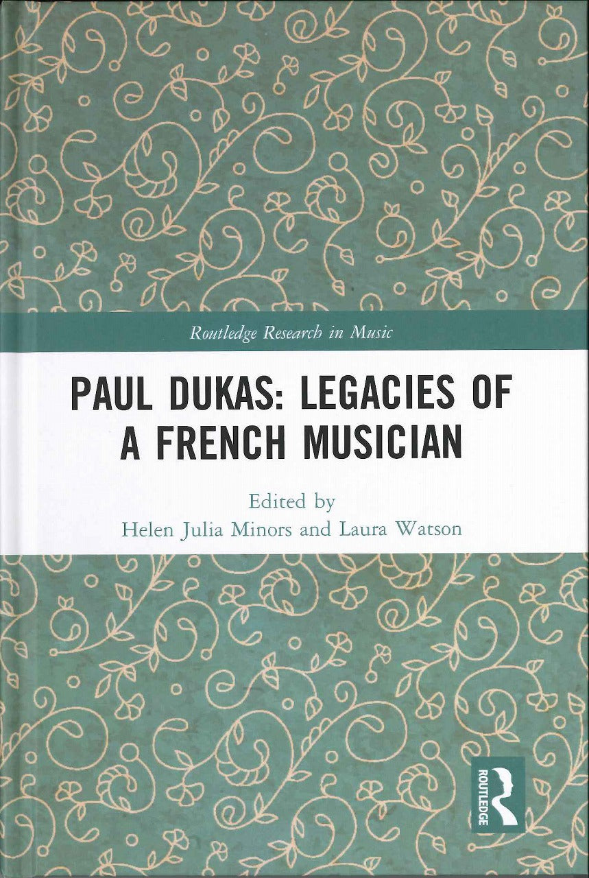 Minors, Paul Dukas: Legacies of French (Routledge)
