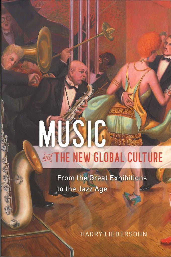Liebersohn, Music and the New Global(p) (Chicago Press, University of)