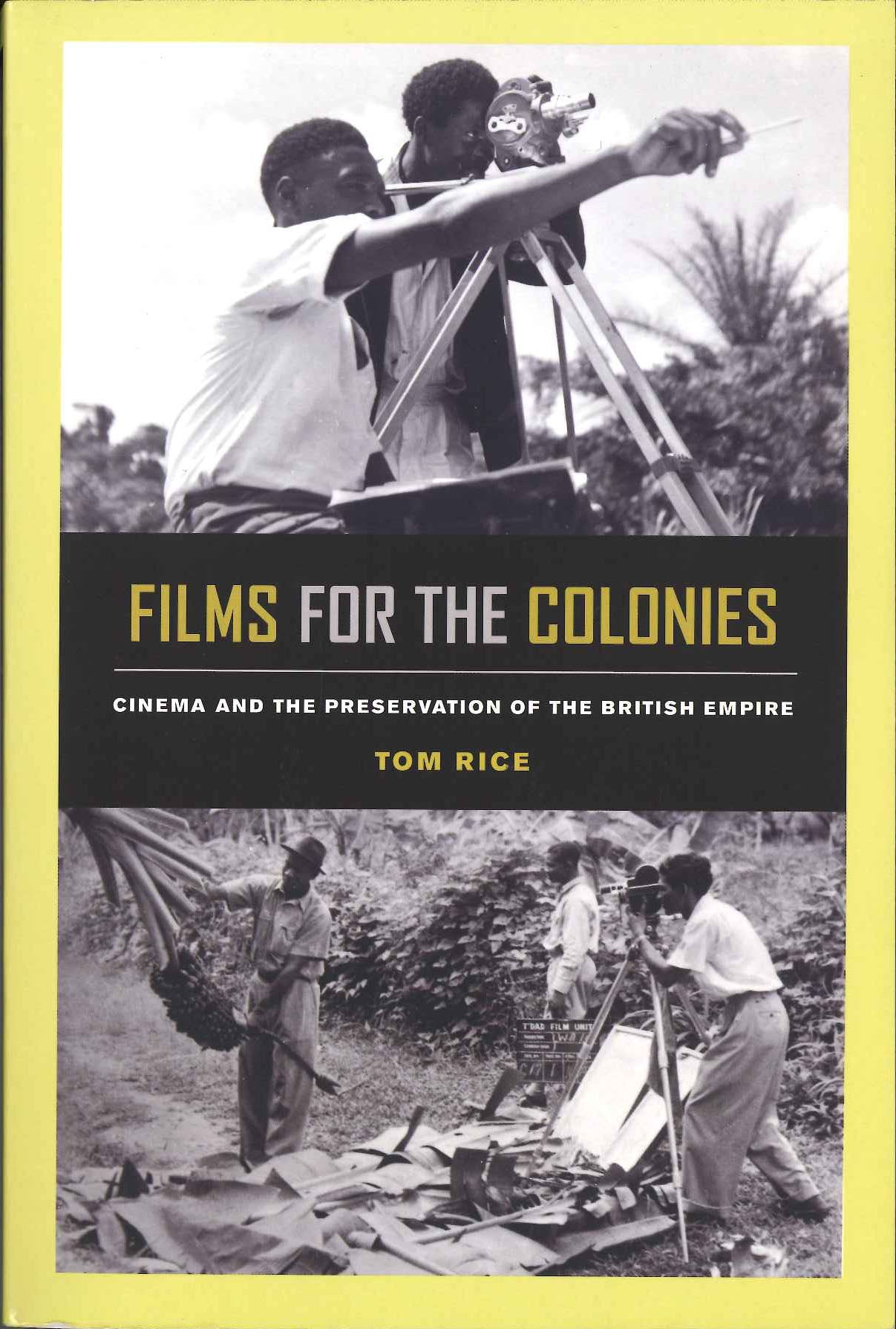 Rice, Films and Colonies (paper) (California Press, University of)