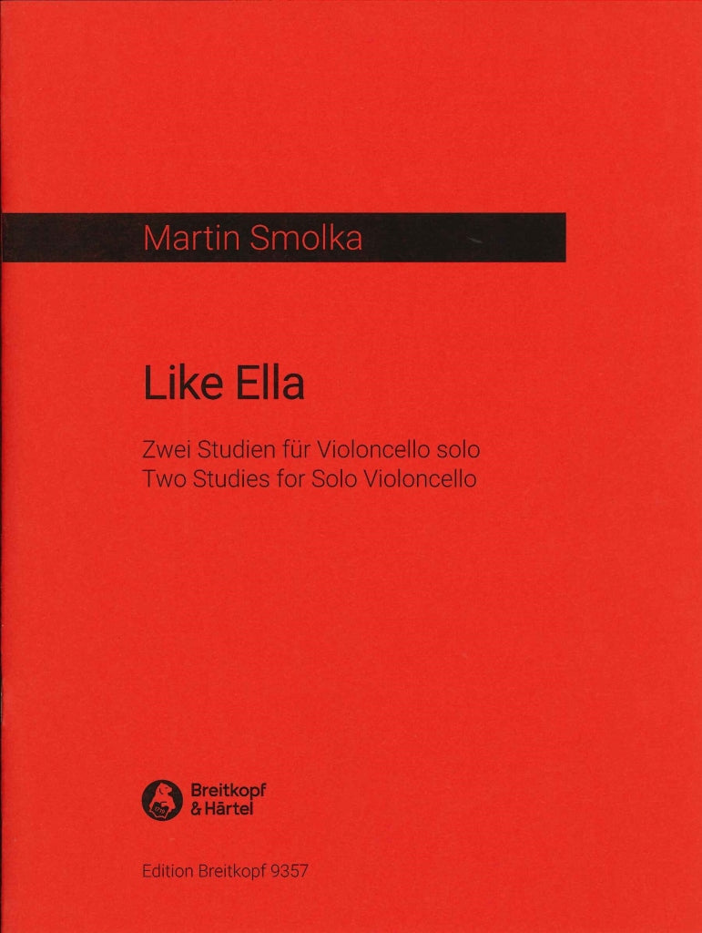 Smolka, Like Ella (2019) (Vc Solo) (Breitkopf)