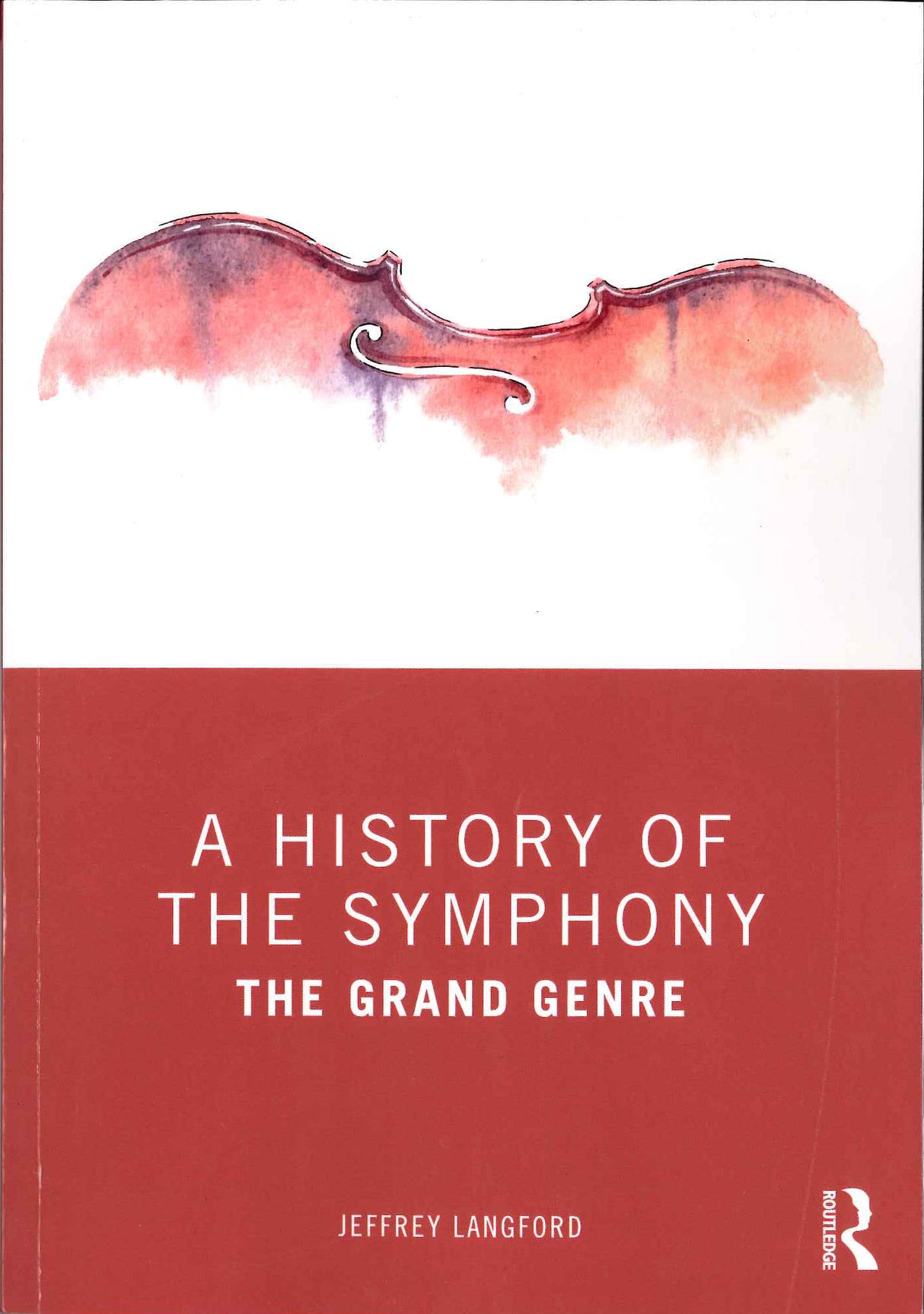Langford, History of the Symphony (pap) (Routledge)
