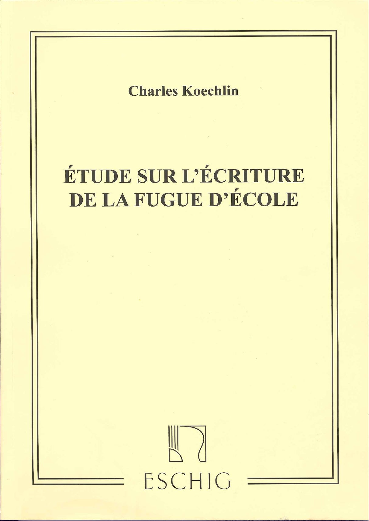 Koechlin, Etude sur l'ecriture de fugue (Eschig)