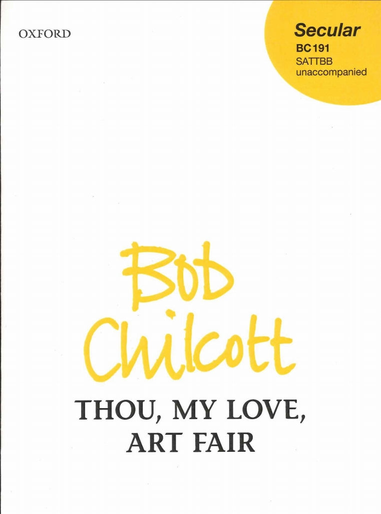 Chilcott, Thou, my love, art fair(SATTBB (Oxford University Press)