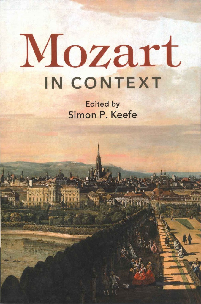 Keefe, Mozart in Context (paper) (Cambridge University Press)