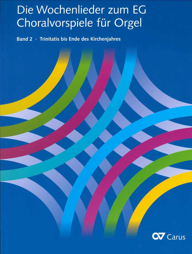 Wochenlieder zum EG. Choralvorspiele 2 (Carus)