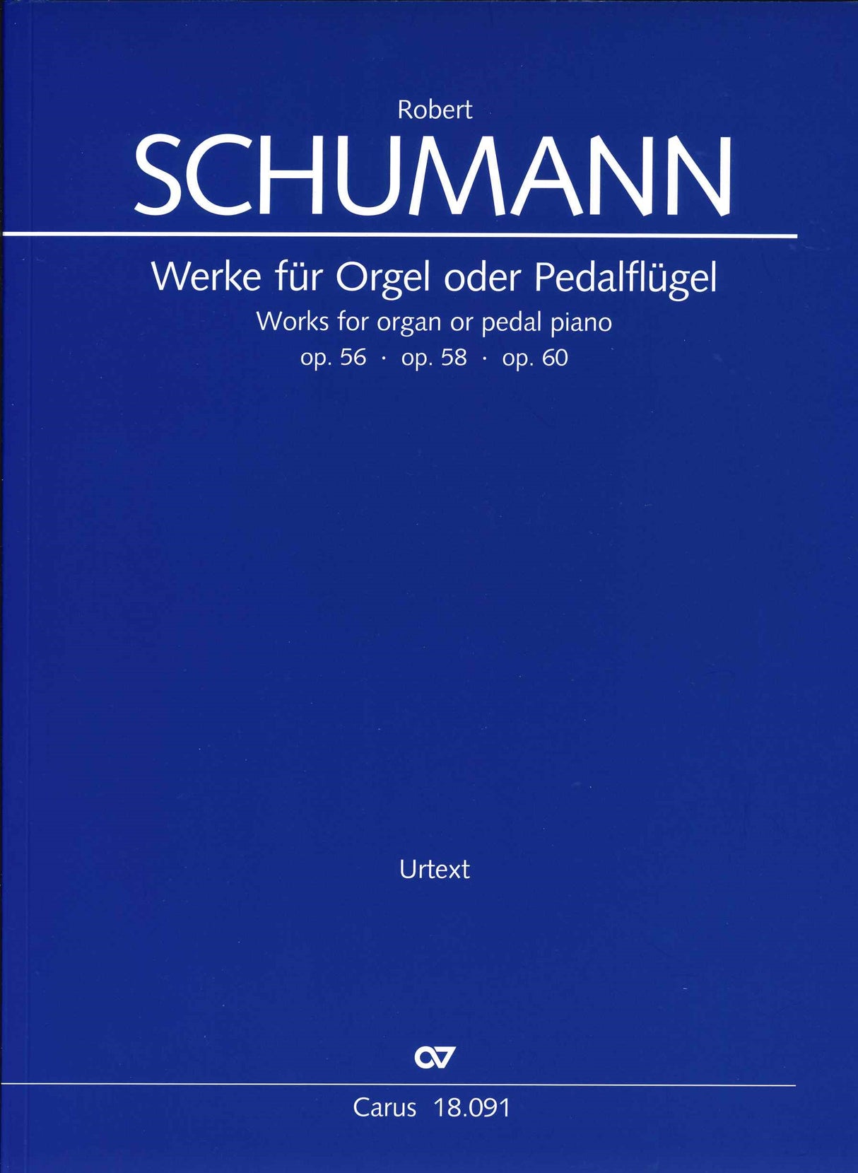 Schumann, Werke fur Orgel oder Pedalflug (Carus)