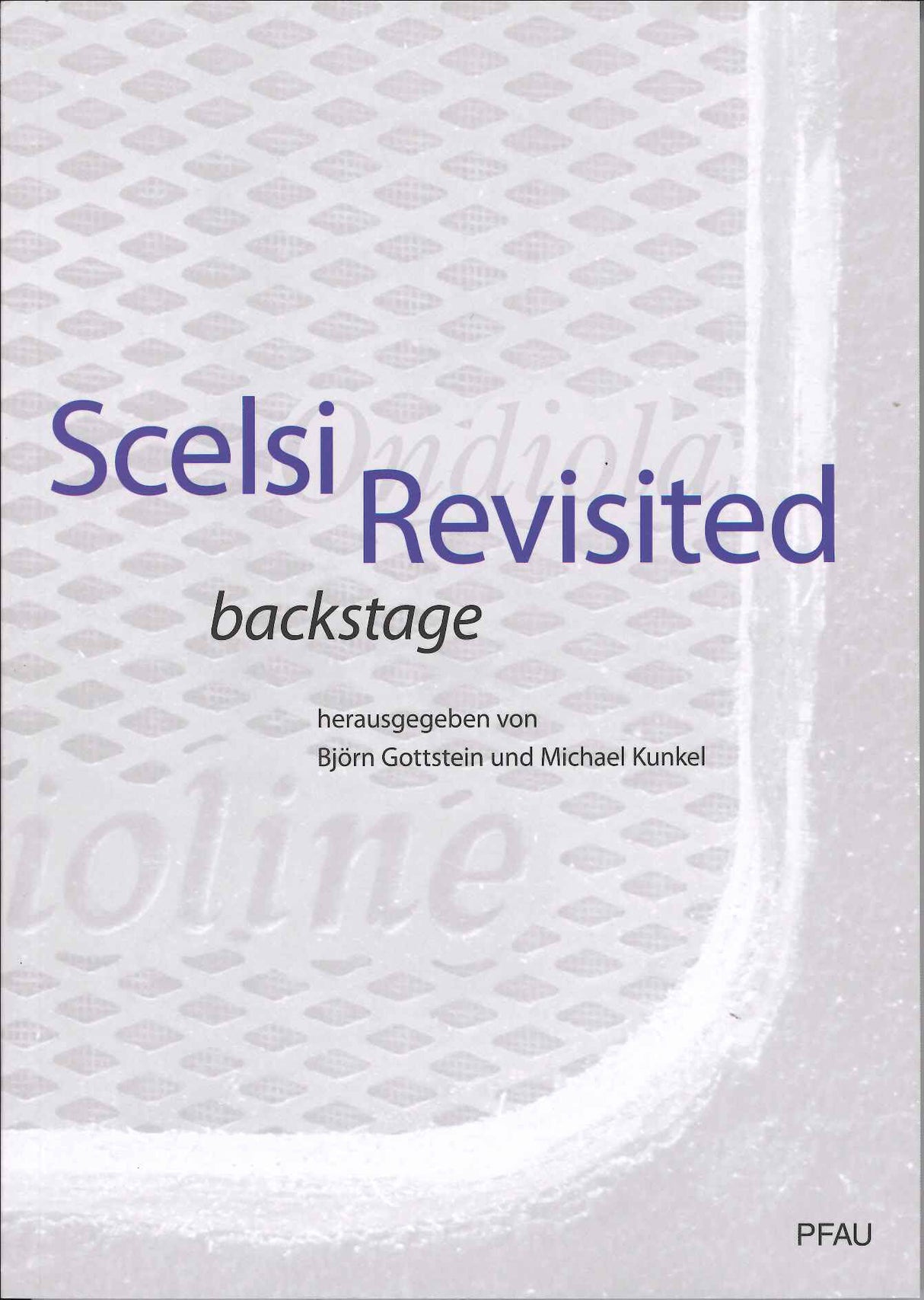 Scelsi Revisited: Backstage (+CD) (Pfau)