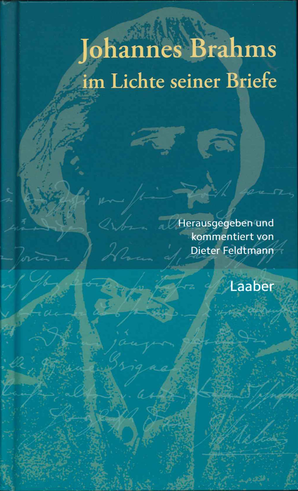 Feldtmann, Johannes Brahms im Licchte (Laaber-Verlag)